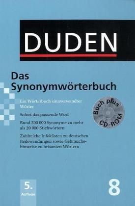 Duden 08. Das Synonymwörterbuch. Mit CD-ROM: Ein Wörterbuch sinnverwandter Wörter