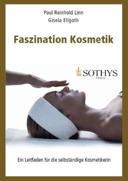 Faszination Kosmetik: Ein Leitfaden für die selbständige Kosmetikerin