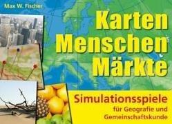 Karten, Menschen, Märkte: Simulationsspiele für Geografie und Gemeinschaftskunde