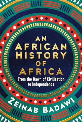 An African History of Africa: From the Dawn of Humanity to Independence