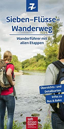 Sieben-Flüsse-Wanderweg: Wanderführer mit allen Etappen