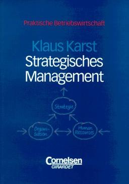 Praktische Betriebswirtschaft: Strategisches Management