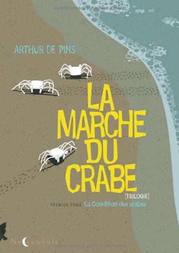 La marche du crabe. Vol. 1. La condition des crabes