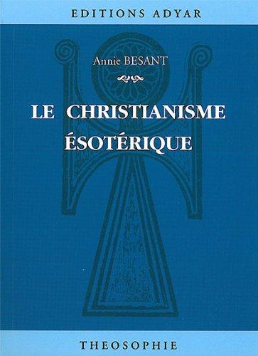 Le christianisme ésotérique ou Les mystères mineures