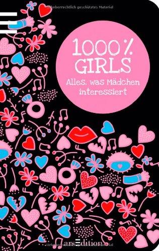 1000 % Girls: Alles, was Mädchen interessiert