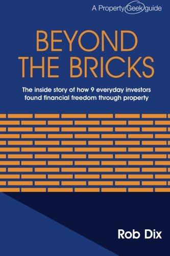 Beyond the Bricks: The inside story of how 9 everyday investors found financial freedom through property