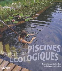 Les plus belles piscines écologiques : exemples de réalisation, technique, entretien