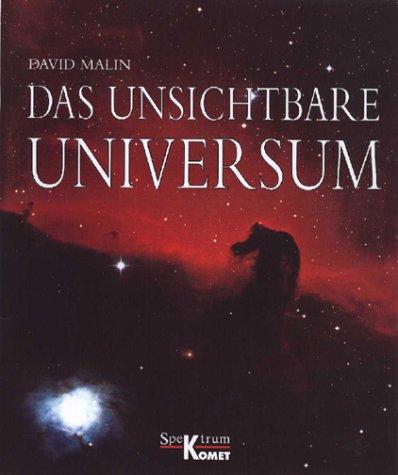 Das unsichtbare Universum - Ein einzigartiger Atlas der Dimensionen des Unsichtbarens, der Sternbilder