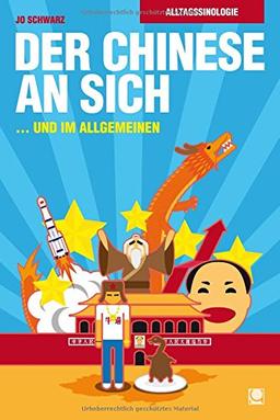 Der Chinese an sich und im Allgemeinen: Alltagssinologie - E-Book inside