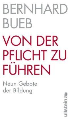 Von der Pflicht zu führen: Neun Gebote der Bildung