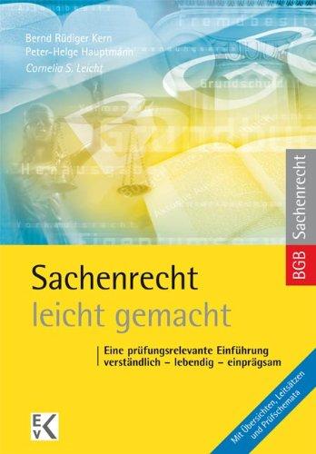 Sachenrecht - leicht gemacht: Eine prüfungsrelevante Einführung: verständlich - lebendig - einprägsam