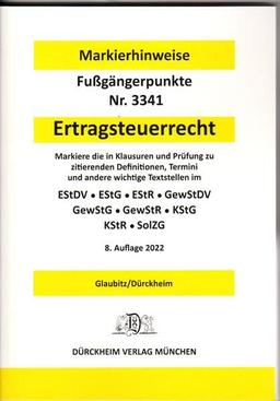 ERTRAGSTEUERRECHT Dürckheim-Markierhinweise/Fußgängerpunkte für das Steuerberaterexamen Nr. 2719 (2022) Dürckheim'sche Markierhinweise: EStG, EStDV, ... zur Strukturierung der Gesetzessammlungen.