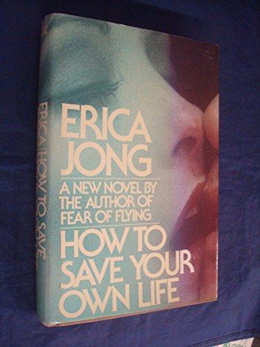 How to Save Your Own Life: A Novel