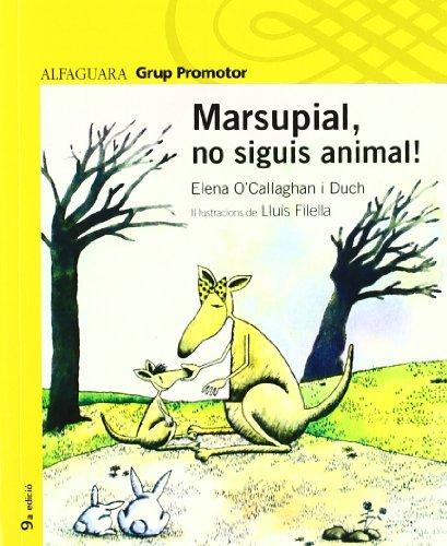 Marsupial, ni siguis animal!