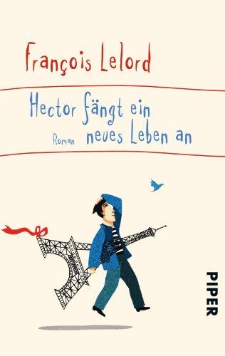 Hector fängt ein neues Leben an: Roman