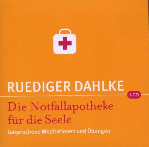 Die Notfallapotheke für die Seele, 1 Audio-CD: Heilende Wahrnehmungsübungen und Meditationen