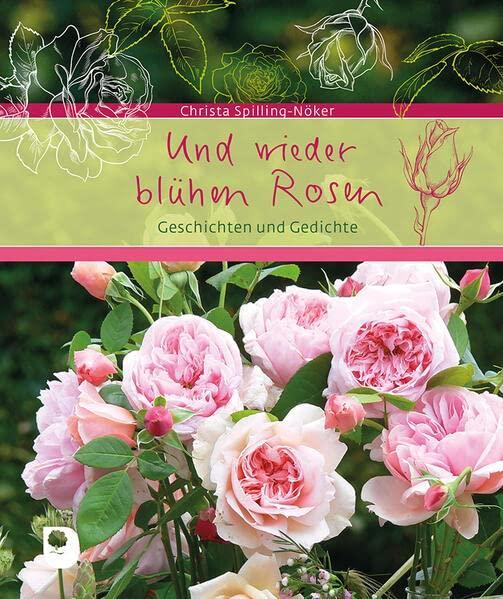 Und wieder blühen Rosen: Geschichten und Gedichte (Eschbacher Geschenkbuch)