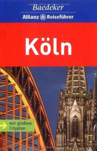 Köln. Baedeker Allianz Reiseführer: Mit großem Cityplan