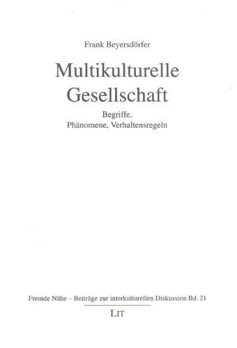 Multikulturelle Gesellschaft. Begriffe, Phänomene, Verhaltensregeln