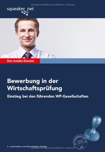 Das Insider-Dossier: Bewerbung in der Wirtschaftsprüfung: Einstieg bei den führenden WP-Gesellschaften