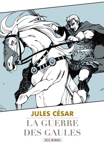 La guerre des Gaules : Jules César