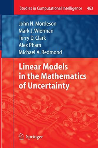 Linear Models in the Mathematics of Uncertainty (Studies in Computational Intelligence, Band 463)