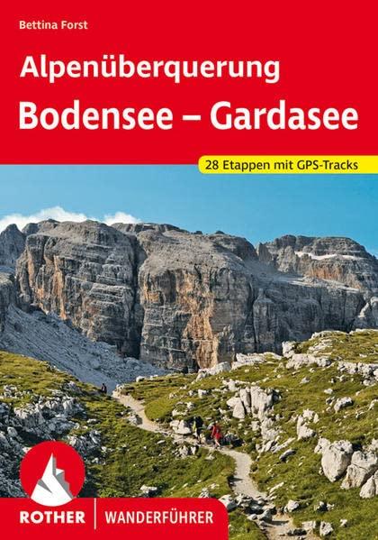 Alpenüberquerung Bodensee – Gardasee: 28 Etappen mit GPS-Tracks (Rother Wanderführer)