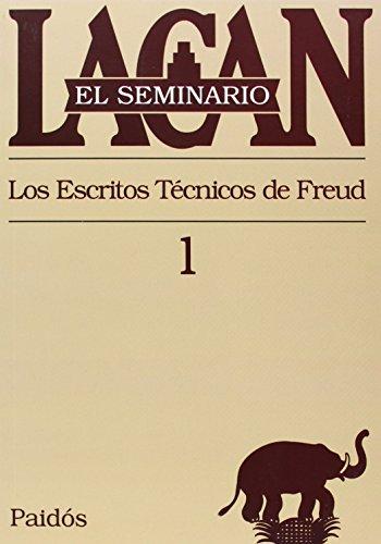 EL SEMINARIO, LIBRO 1: LOS ESCRITOS TÉCNICOS DE FREUD (El Seminario de Jacques Lacan)