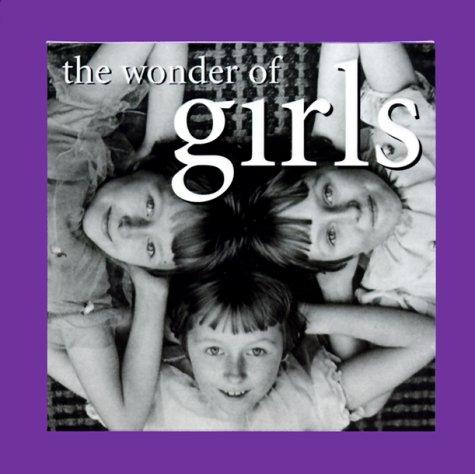 The Wonder of Girls (The Wonder of . . . Series)