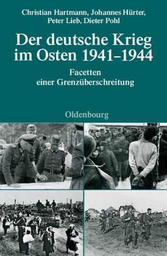 Der deutsche Krieg im Osten 1941-1944: Facetten einer Grenzüberschreitung