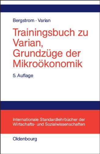 Trainingsbuch zu Varian, Grundzüge der Mikroökonomik