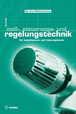 Mess-, Steuerungs- und Regelungstechnik: für Installateure und Heizungsbauer (Sanitär - Heizung - Klima)