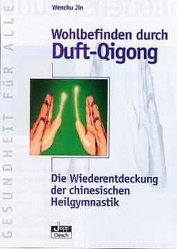 Wohlbefinden durch Duft-Qigong