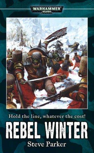 Rebel Winter (Warhammer 40,000 Novels)