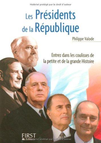 Les présidents de la République : entrez dans les coulisses de la petite et de la grande histoire