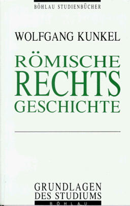 Römische Rechtsgeschichte. Eine Einführung