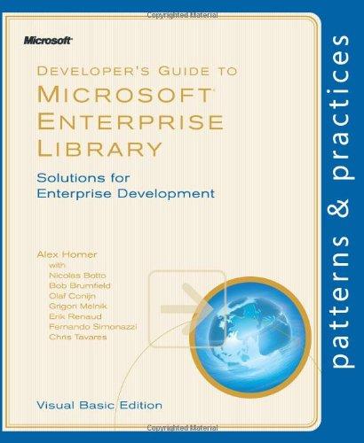 Developer's Guide to Microsoft Enterprise Library: Solutions for Enterprise Development, Visual Basic Edition (Patterns & Practices)