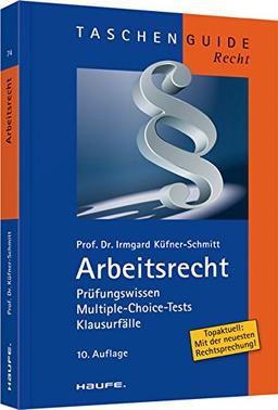 Arbeitsrecht: Prüfungswissen, Multiple-Choice-Tests, Klausurfälle