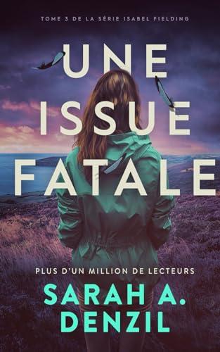 Une issue fatale (Isabel Fielding, Band 3)