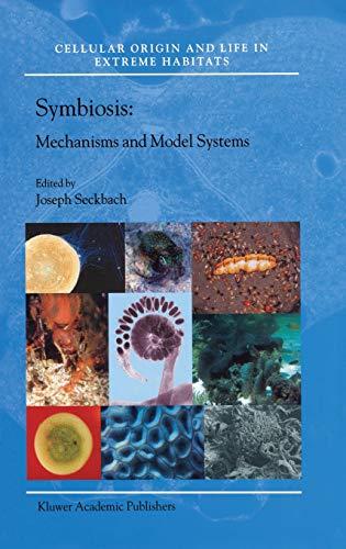 Symbiosis: Mechanisms and Model Systems (Cellular Origin, Life in Extreme Habitats and Astrobiology, 4, Band 4)