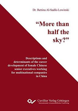 “More than half the sky?”: Descriptions and determinants of the career development of female Chinese senior executives working at multinational companies in China