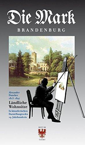 Ländliche Wohnsitze in künstlerischen Darstellungen des 19. Jahrhunderts (Die Mark Brandenburg)