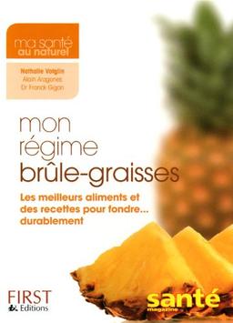 Mon régime brûle-graisses : les meilleurs aliments et des recettes pour fondre... durablement