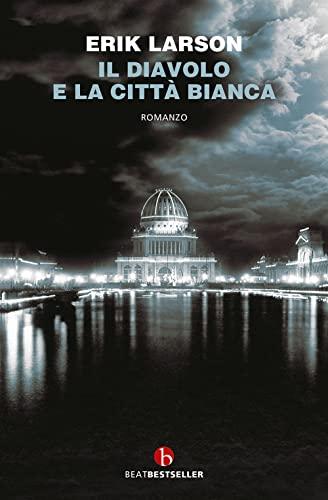 Il diavolo e la città bianca (BEAT. Bestseller)