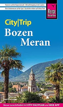 Reise Know-How CityTrip Bozen und Meran: Reiseführer mit Stadtplan und kostenloser Web-App