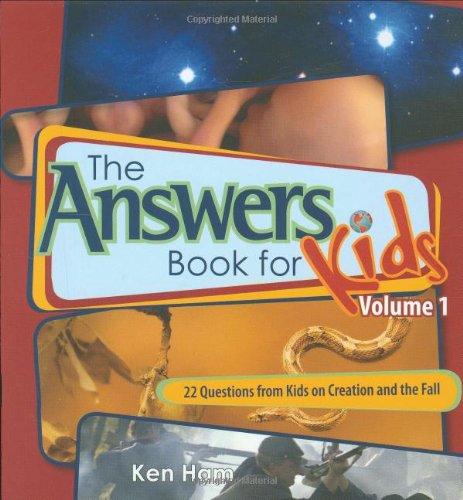 The Answer Book for Kids, Volume 1: 22 Questions from Kids on Creation and the Fall (Answers Book for Kids, Band 1)