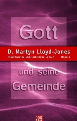 Gott und seine Gemeinde: Studienreihe über biblische Lehren