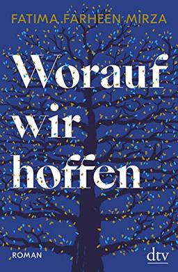 Worauf wir hoffen: Roman