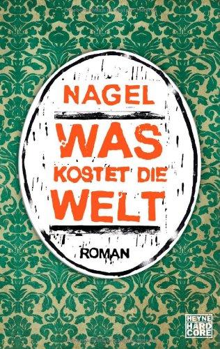 Was kostet die Welt: Roman