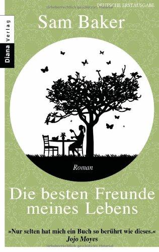 Die besten Freunde meines Lebens: Roman